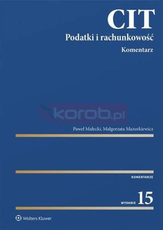 CIT. Komentarz. Podatki i rachunkowość w.15