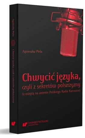 Chwycić języka, czyli z sekretów polszczyzny...