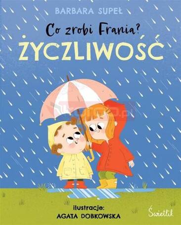 Co zrobi Frania? T.2 Życzliwość