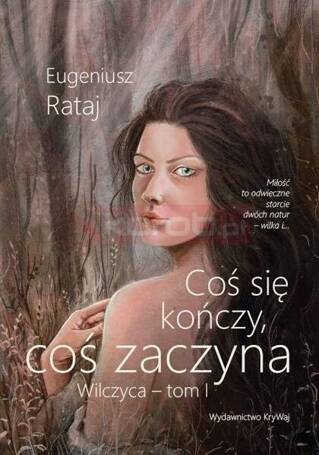 Coś się kończy, coś zaczyna, tom I - Wilczyca