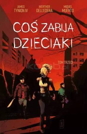 Coś zabija dzieciaki T.3