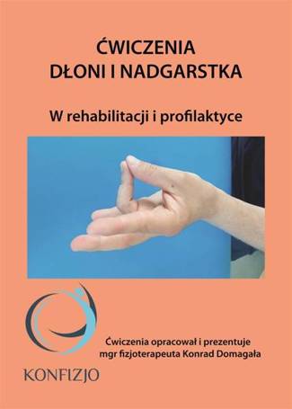 Ćwiczenia dłoni i nadgarstka