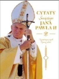 Cytaty św. Jana Pawła II