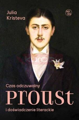 Czas odczuwalny. Proust i doświadczenie literackie