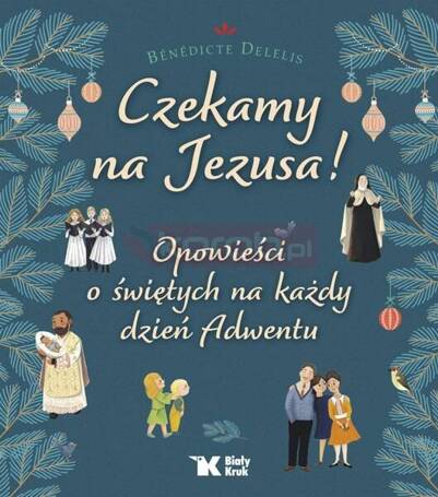 Czekamy na Jezusa! Opowieści o świętych..