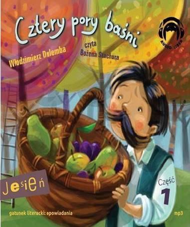 Cztery pory baśni. Jesień. Część 1 Audiobook