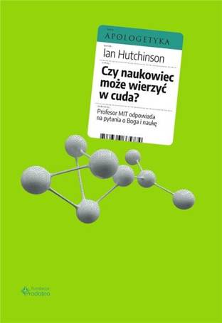 Czy naukowiec może wierzyć w cuda?