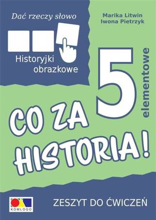 Dać rzeczy słowo. Co za historia! ćw. 5 elementów