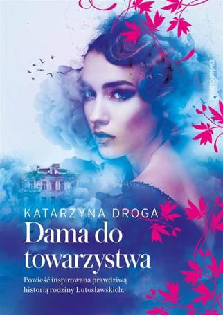 Dama do towarzystwa. Saga Drozdowska Tom 1