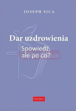 Dar uzdrowienia. Spowiedź, ale po co?