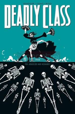 Deadly Class T.6 To jeszcze nie koniec