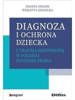 Diagnoza i ochrona dziecka z traumą rozwojową...