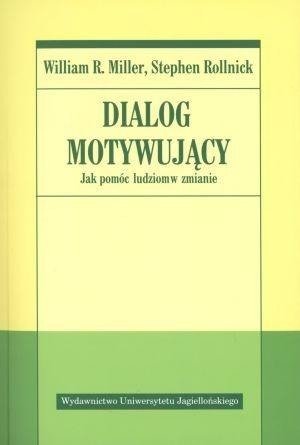 Dialog motywujący. Jak pomóc ludziom w zmianie