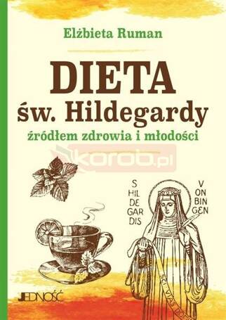 Dieta św. Hildegardy źródłem zdrowia i młodości