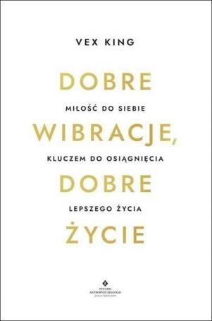 Dobre wibracje, dobre życie