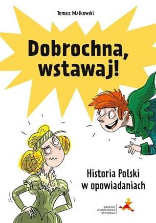 Dobrochna, wstawaj! Historia Polski w...