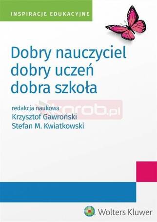 Dobry nauczyciel - dobry uczeń - dobra szkoła