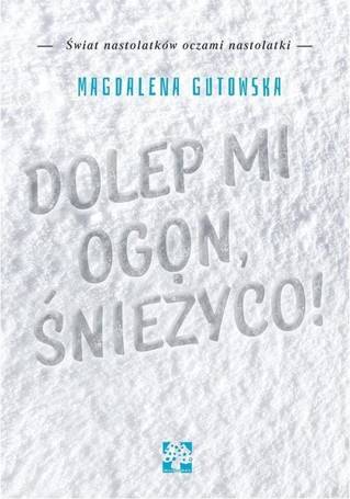 Dolep mi ogon śnieżyco