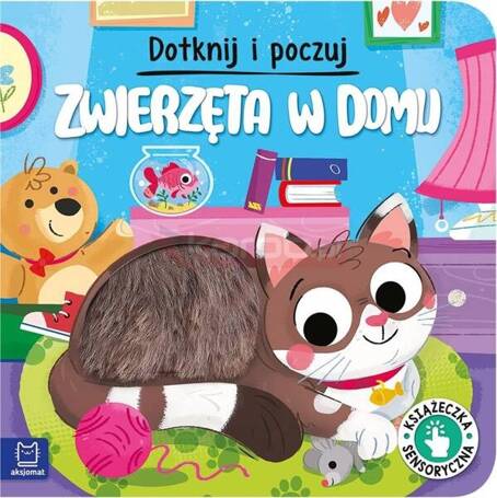 Dotknij i poczuj. Zwierzęta w domu