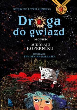 Droga do gwiazd. Opowieść o Mikołaju Koperniku