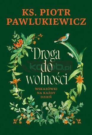 Droga do wolności. Wskazówki na każdy dzień