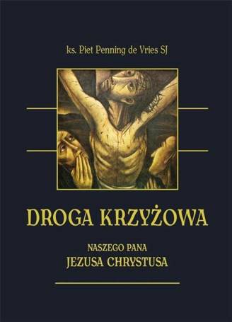 Droga krzyżowa Naszego Pana Jezusa Chrystusa