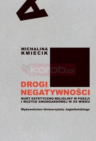 Drogi negatywności. Nurt estetyczno-religijny...