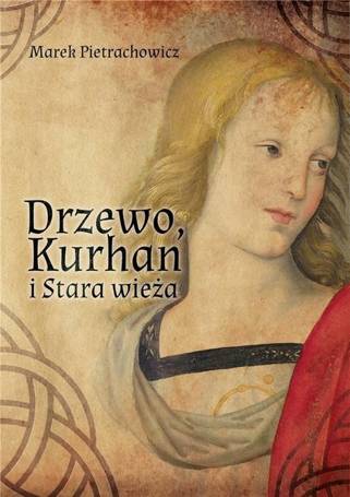 Drzewo, Kurhan i Stara Wieża