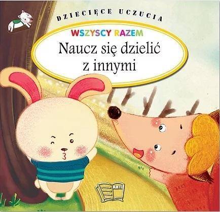 Dziecięce uczucia. Naucz się dzielić z innymi