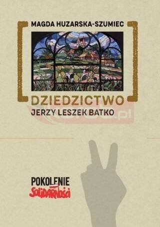 Dziedzictwo: Jerzy Leszek Batko