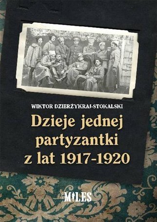 Dzieje jednej partyzantki z lat 1917-1920