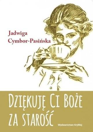 Dziękuję Ci Boże za starość