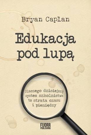 Edukacja pod lupą. Dlaczego współczesny system..