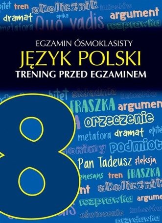 Egzamin ósmoklasisty. Język pol. Trening przed...