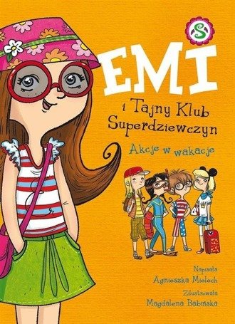 Emi i Tajny Klub Superdziewczyn. Akcje w wakacje