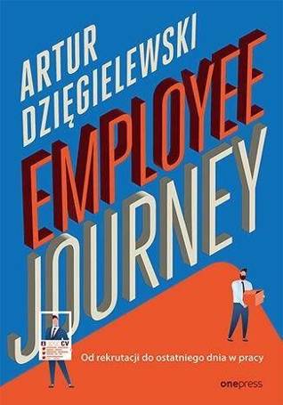 Employee journey. Od rekrutacji do ostatniego..