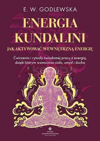 Energia kundalini.. Jak aktywować wewnętrzną..