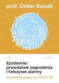 Epidemie. Prawdziwe zagrożenia i fałszywe alarmy