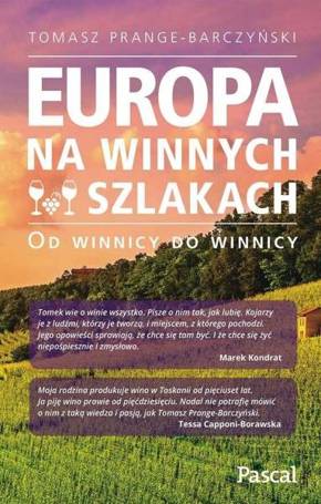 Europa na winnych szlakach. Od winnicy do winnicy