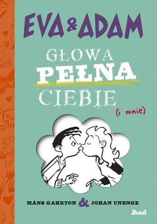 Eva i Adam. Głowa pełna ciebie