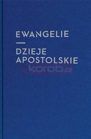 Ewangelie i Dzieje Apostolskie