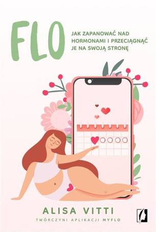 FLO. Jak zapanować nad hormonami