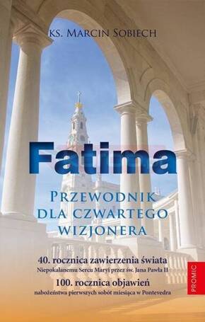 Fatima. Przewodnik dla czwartego wizjonera