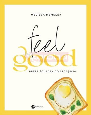 Feel good. Przez żołądek do szczęścia