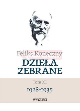 Feliks Koneczny. Dzieła Zebrane T.11