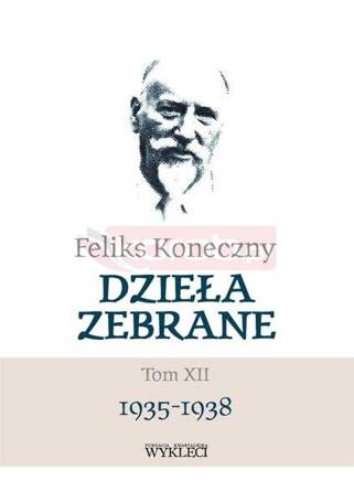 Feliks Koneczny. Dzieła zebrane T.12