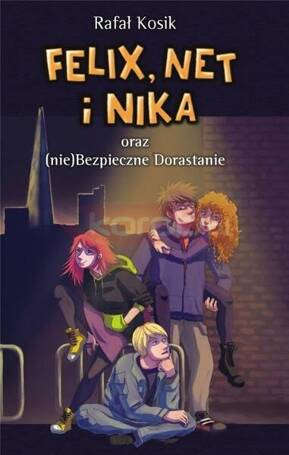 Felix, Net i Nika T.14 oraz (nie)Bezpieczne...