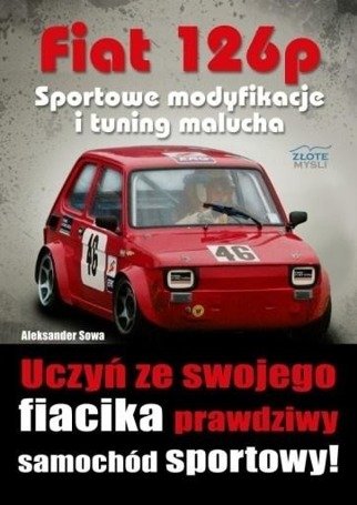 Fiat 126p. Sportowe modyfikacje i tuning malucha