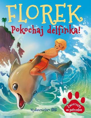 Florek. Pokochaj delfinka