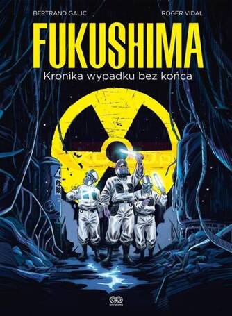 Fukushima. Kronika wypadku bez końca